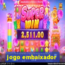 jogo embaixador